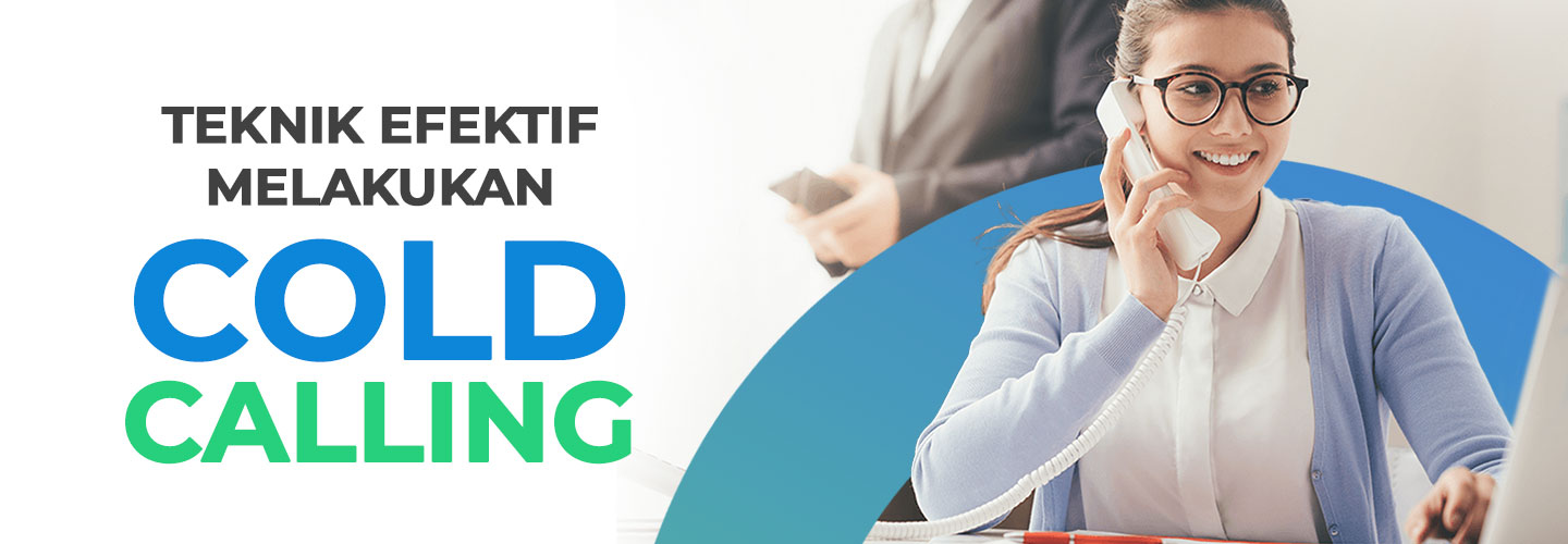 Cold Calling, Sebuah Seni Menghubungi Pelanggan Potensial