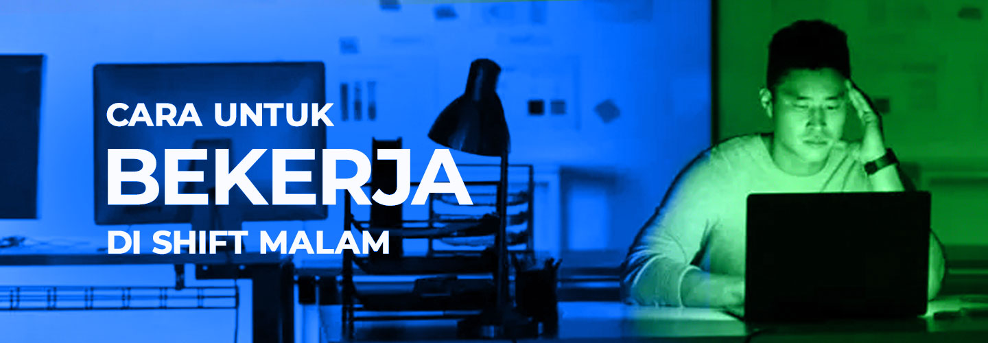 Work in the Night Shift Productively