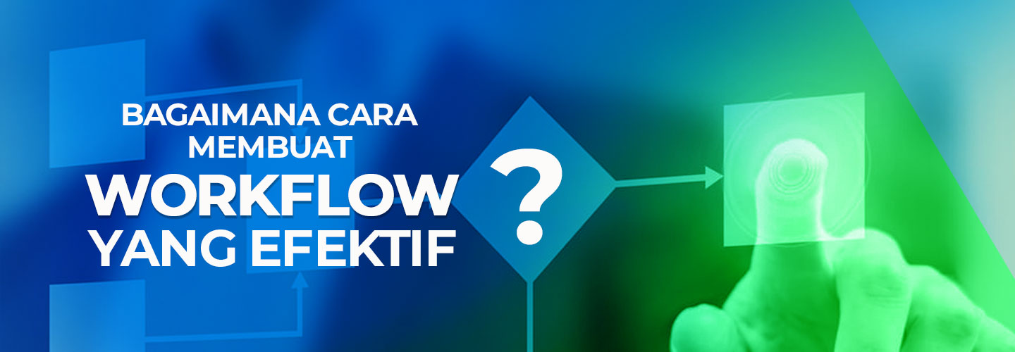 How to Create an Effective Workflow in Operational Processes