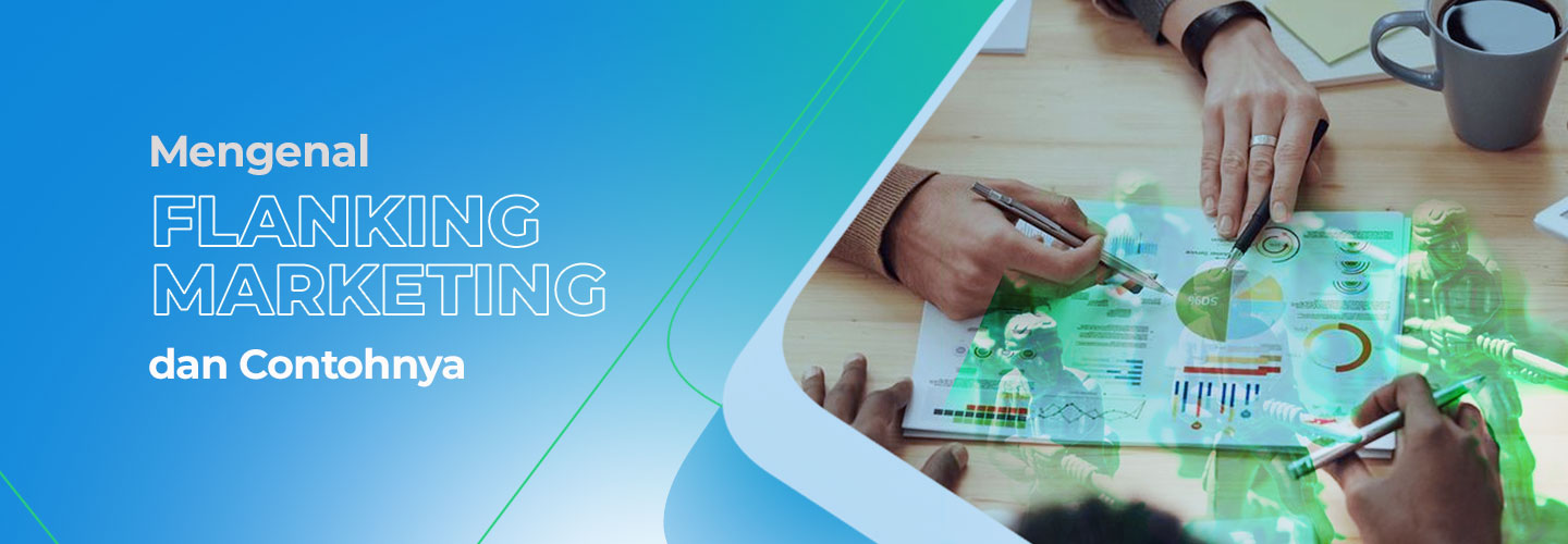 Strategi Flanking Marketing untuk Merebut Pasar yang Terabaikan