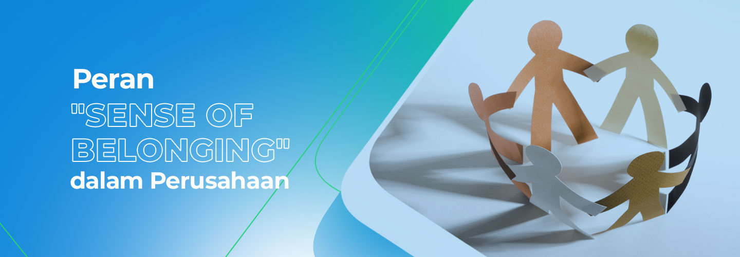 The Role of Sense of Belonging in a Company