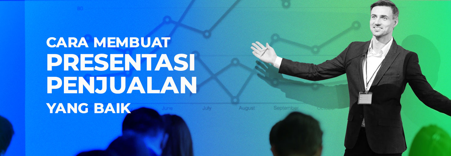 Cara Membuat Presentasi Penjualan yang Baik untuk Klien