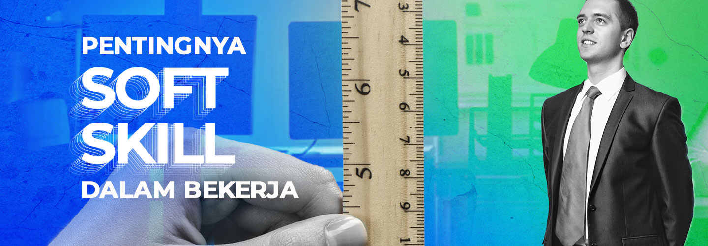 Alasan Soft Skill Sangat Penting dalam Dunia Kerja