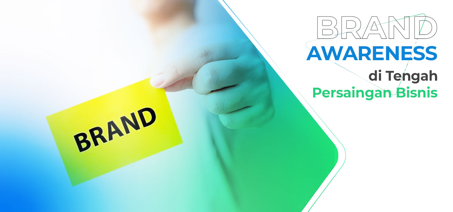 Creating Brand Awareness in the Midst of High Business Competition