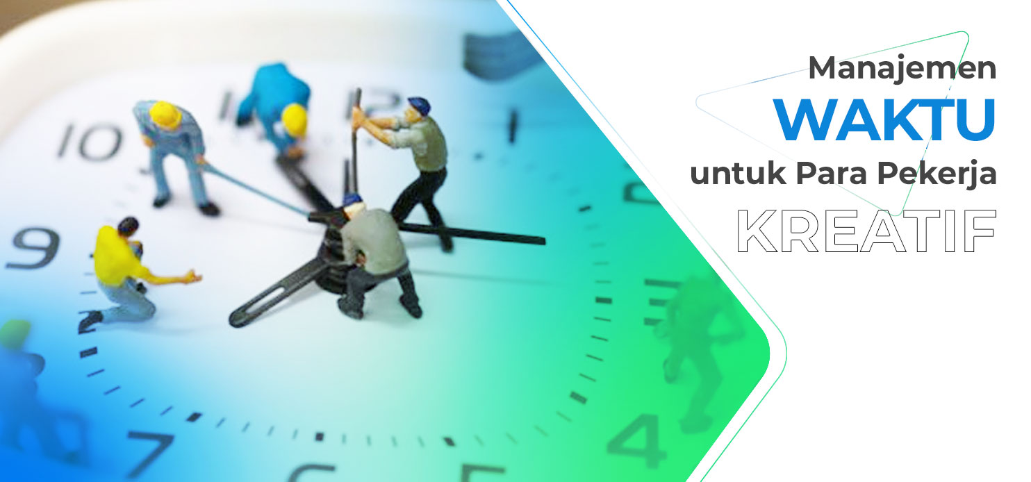 Manajemen Waktu untuk Para Pekerja Kreatif