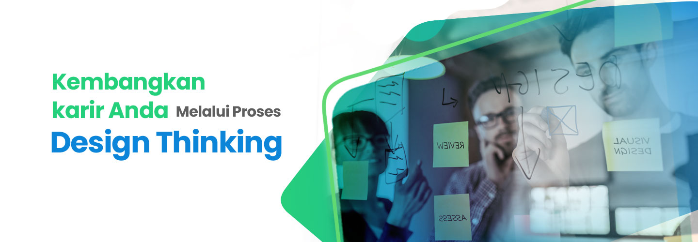 Mempelajari Design Thinking untuk Pengembangan Karier