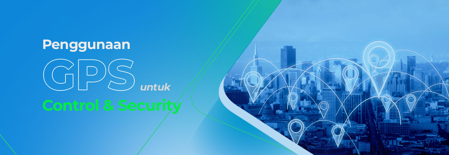 Penggunaan GPS untuk Control dan Security