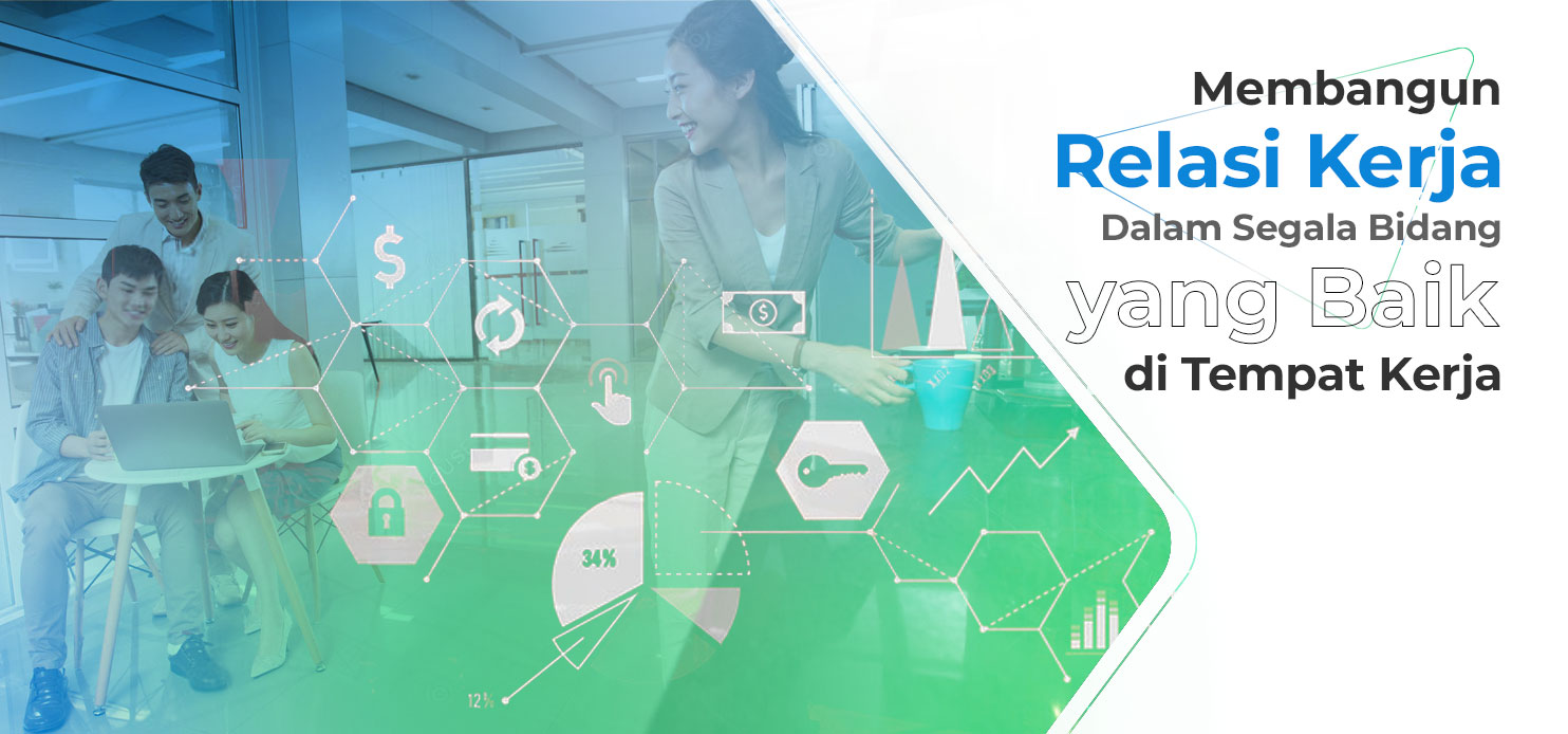 Membangun Relasi Kerja yang Baik di Tempat Kerja